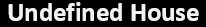Undefined House Logo